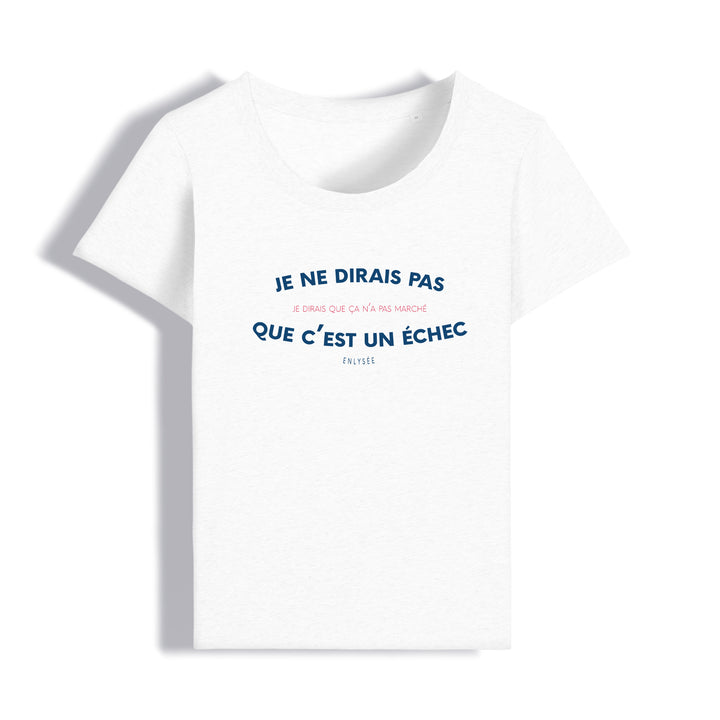 le t-shirt coupe femme " je ne dirais pas que c&