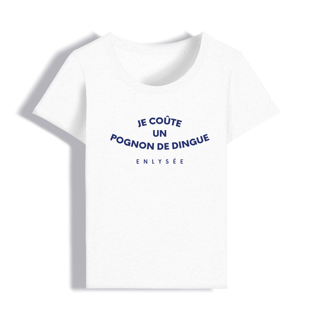 le t-shirt coupe femme " je coûte un pognon de dingue " (phrase d&