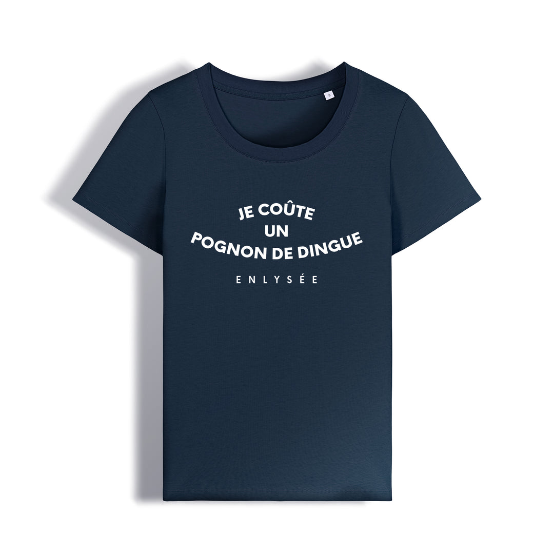 le t-shirt coupe femme " je coûte un pognon de dingue " (phrase d&
