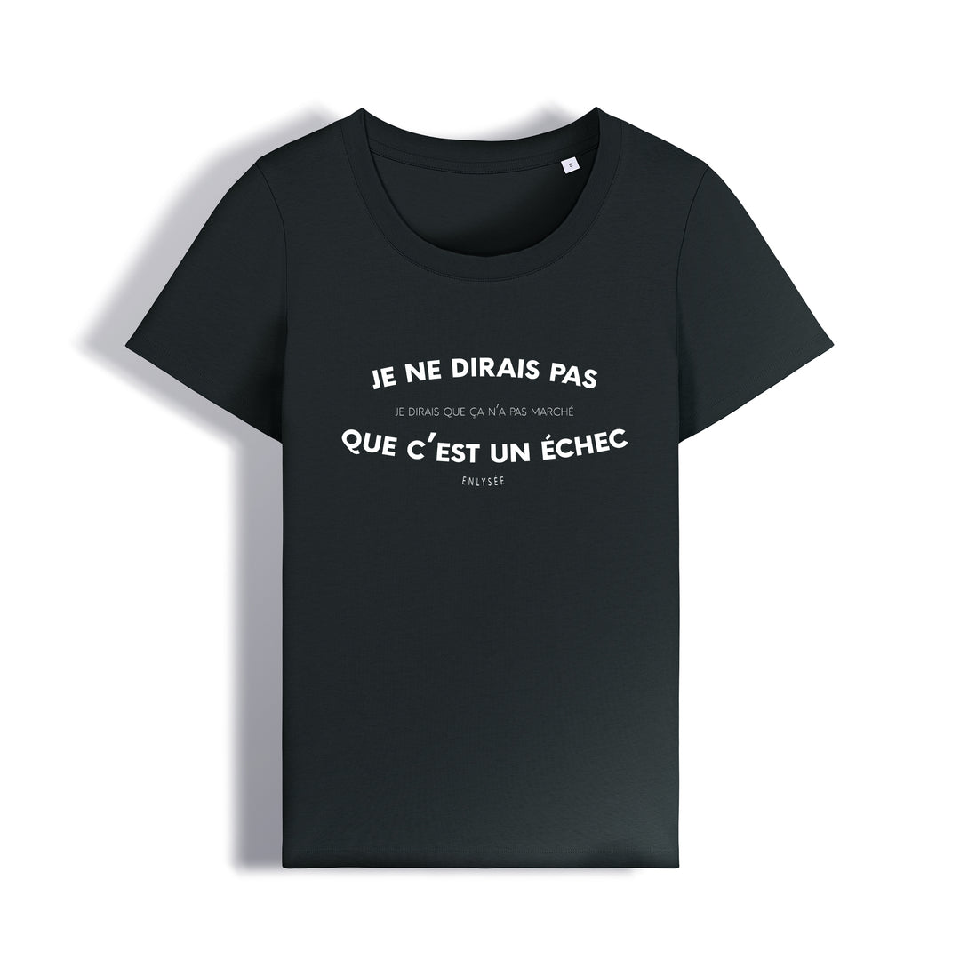le t-shirt coupe femme " je ne dirais pas que c&