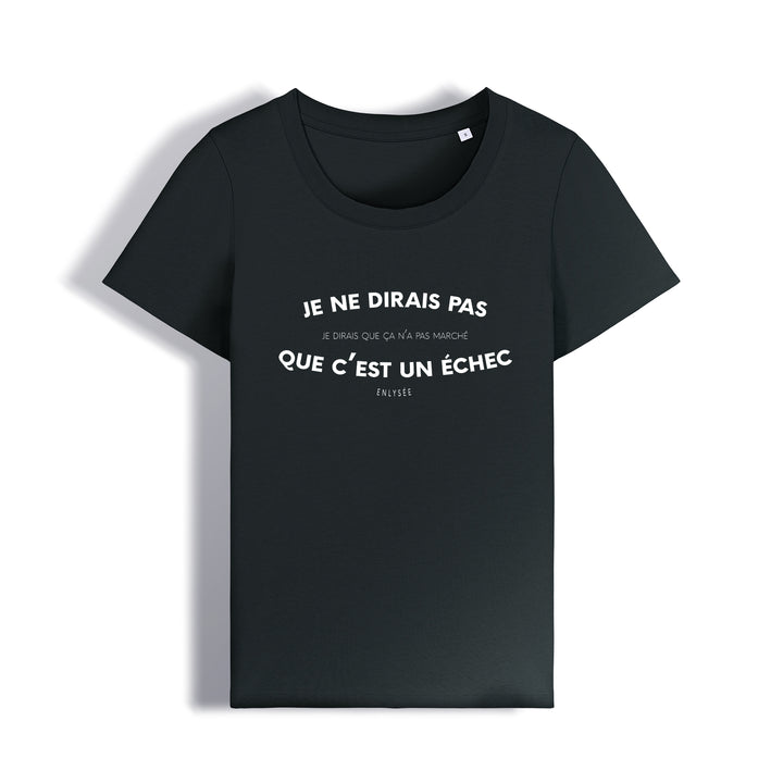 le t-shirt coupe femme " je ne dirais pas que c&
