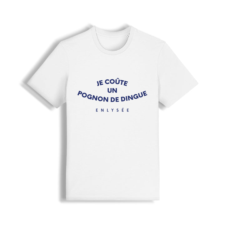 le t-shirt coupe unisexe " je coûte un pognon de dingue " (phrase d&